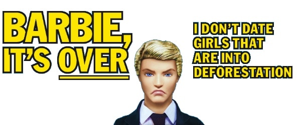 Ken and Barbie deforestation