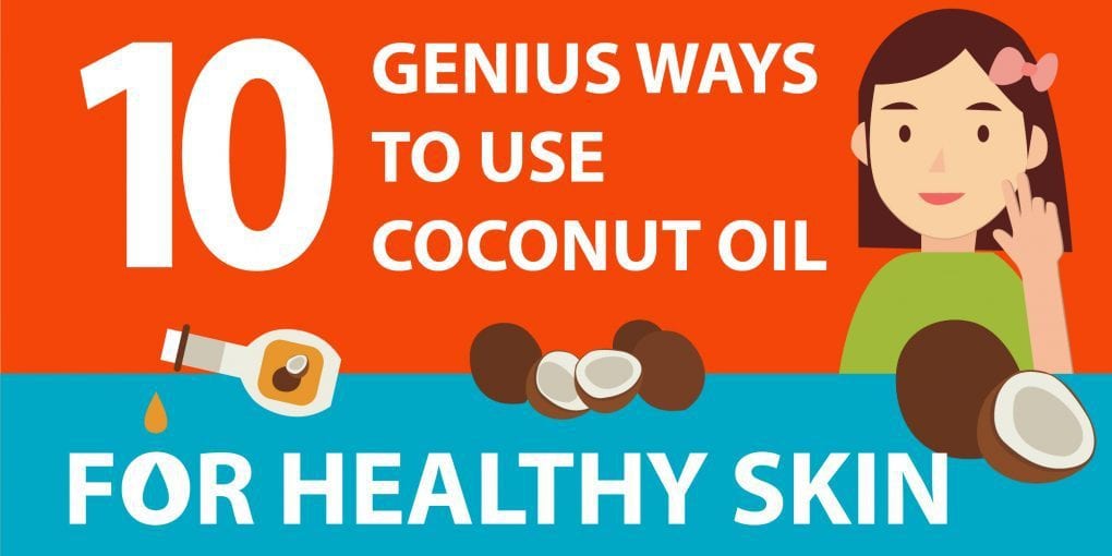 10 genius ways to use coconut oil for healthy skin